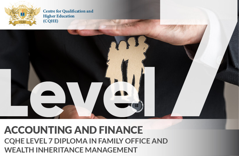 CQHE Level 7 Diploma in Family Office and Wealth Inheritance Management