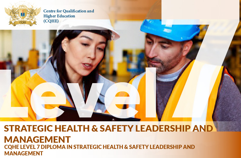 CQHE Level 7 Diploma in Strategic Health & Safety Leadership and Management