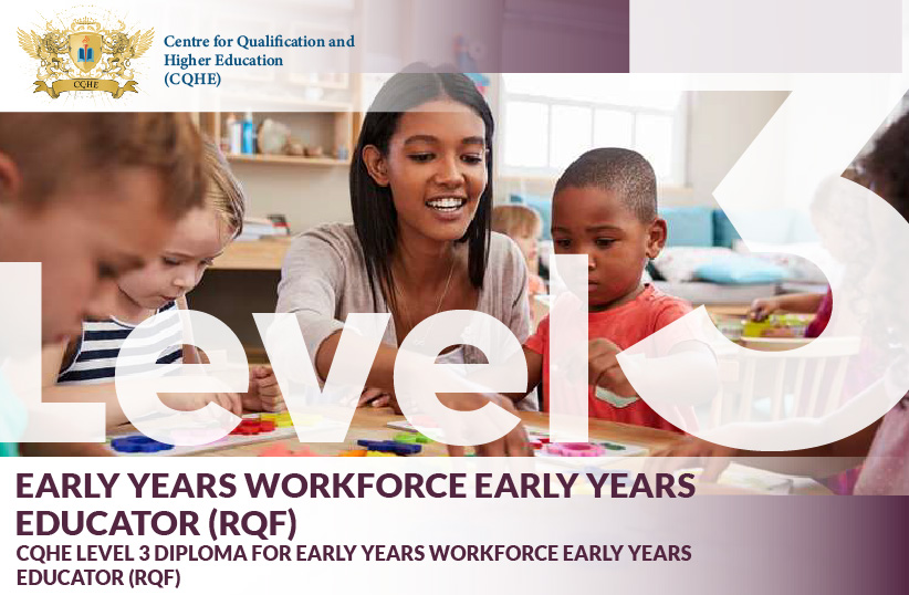 CQHE Level 3 Diploma For Early Years Workforce Early Years Educator (RQF)